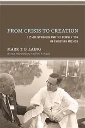 Book cover of From Crisis to Creation by Mark T. B. Laing