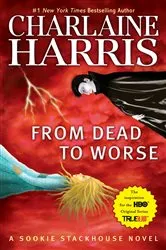 Book cover of From Dead to Worse by Charlaine Harris