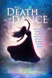 Book cover of From Death to Dance by Dr. Janet M. Bieschke
