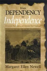 Book cover of From Dependency to Independence by Margaret Ellen Newell