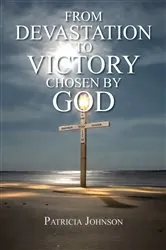 Book cover of From Devastation to Victory by Patricia Johnson