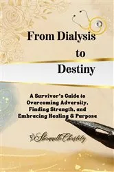 Book cover of From Dialysis to Destiny by Shannelle Chastity Harris