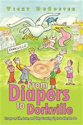 Book cover of From Diapers to Dorkville by Vicky DeCoster
