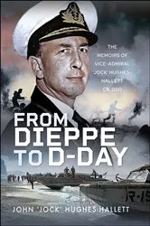 Book cover of From Dieppe to D-Day by John 'Jock' Hughes-Hallett