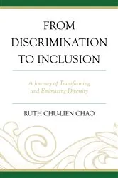 Book cover of From Discrimination to Inclusion by Ruth Chu-Lien Chao