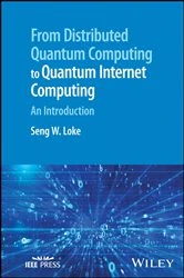 Book cover of From Distributed Quantum Computing to Quantum Internet Computing by Seng W. Loke
