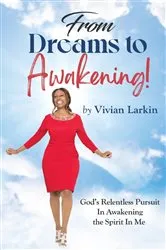 Book cover of From Dreams to Awakening! by Vivian Larkin