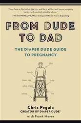 Book cover of From Dude to Dad by Chris Pegula