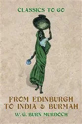 Book cover of From Edinburg to India & Burma by Unknown