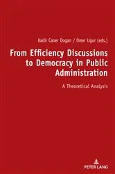 Book cover of From Efficiency Discussions to Democracy in Public Administration: by Ömer UĞUR