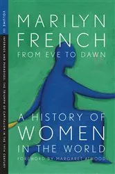Book cover of From Eve to Dawn: A History of Women in the World Volume III by Marilyn French