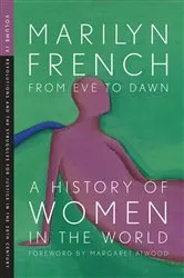 Book cover of From Eve to Dawn: A History of Women in the World Volume IV by Marilyn French