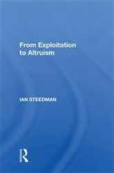 Book cover of From Exploitation To Altruism by Ian Steedman