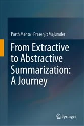Book cover of From Extractive to Abstractive Summarization: A Journey by Parth Mehta