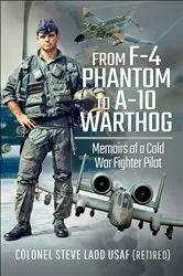 Book cover of From F-4 Phantom to A-10 Warthog by Steve Ladd