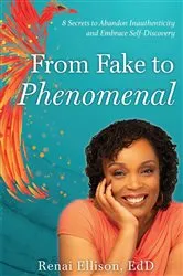 Book cover of From Fake to Phenomenal by Renai Ellison
