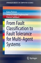 Book cover of From Fault Classification to Fault Tolerance for Multi-Agent Systems by Katia Potiron