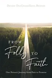 Book cover of From Folly to Faith by Denise DesGroseilliers Britton