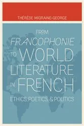Book cover of From Francophonie to World Literature in French by Thérèse Migraine-George