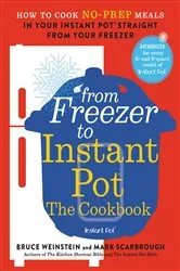 Book cover of From Freezer to Instant Pot: The Cookbook by Bruce Weinstein