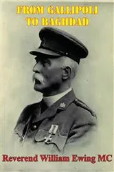 Book cover of From Gallipoli To Baghdad [Illustrated Edition] by Unknown