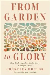 Book cover of From Garden to Glory by Courtney Doctor