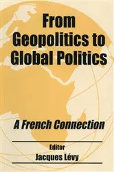 Book cover of From Geopolitics to Global Politics by Jacques Lévy