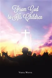 Book cover of From God to His Children by Verna Whyte