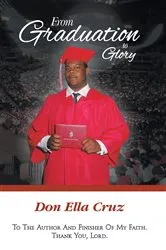 Book cover of From Graduation to Glory by Don Ella Cruz