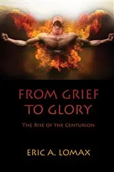 Book cover of From Grief to Glory by Eric A. Lomax