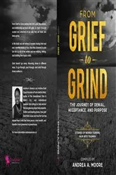 Book cover of From Grief to Grind: by Andrea  A Moore