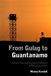 Book cover of From Gulag to Guantanamo by Wesley Kendall