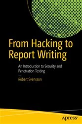 Book cover of From Hacking to Report Writing by Robert Svensson