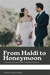 Book cover of From Haldi to Honeymoon by Ranjot Singh Chahal