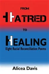 Book cover of From Hatred to Healing by Alicea Davis