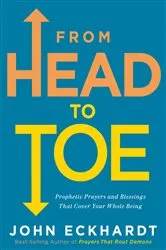Book cover of From Head to Toe by John Eckhardt