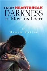 Book cover of From Heartbreak Darkness to Move on Light by Unknown