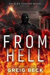 Book cover of From Hell: Alex Hunter 8 by Greig Beck