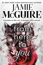Book cover of From Here to You by Jamie McGuire
