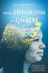 Book cover of From Hinduism(Fear) to Christ(Love) by Jonali Bulsiewicz