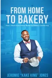 Book cover of From Home to Bakery by Jeromie Jones