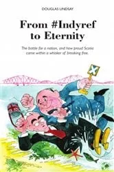 Book cover of From #Indyref to Eternity by Douglas Lindsay