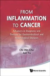 Book cover of From Inflammation To Cancer: Advances In Diagnosis And Therapy For Gastrointestinal And Hepatological Diseases by Chi-hin Cho