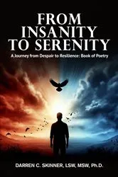 Book cover of From Insanity to Serenity by Darren C. Skinner, LSW, MSW, Ph.D.