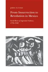 Book cover of From Insurrection to Revolution in Mexico by John Tutino