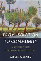 Book cover of From Isolation to Community by Myles Werntz