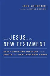 Book cover of From Jesus to the New Testament by Jens Schröter