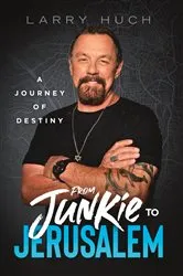Book cover of From Junkie to Jerusalem by Larry Huch
