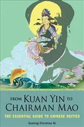 Book cover of From Kuan Yin to Chairman Mao by Xueting Christine Ni