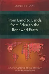 Book cover of From Land to Lands, from Eden to the Renewed Earth by Munther Isaac